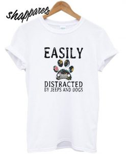 Easily Distracted By Jeeps And Dogs T Shirt