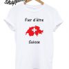 Fier d’être Suisse T shirt