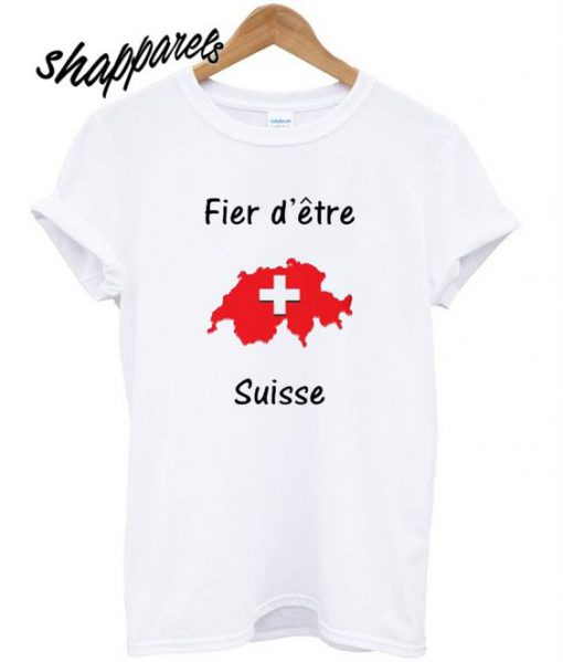 Fier d’être Suisse T shirt