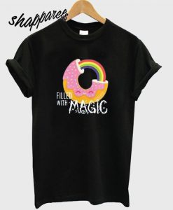 Filled with Magic T shirt