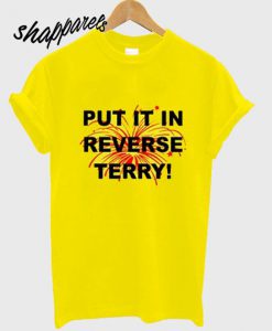 Fireworks Put it in reverse Terry T shirt