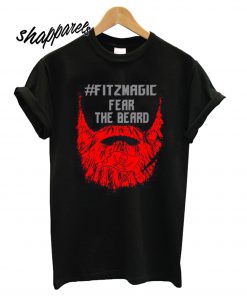 Fitz Magic Fear the Beard T-Shirt