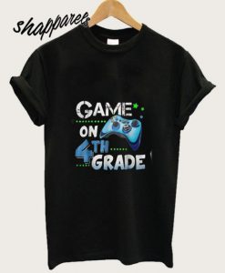 Game On 4th Grade T Shirt