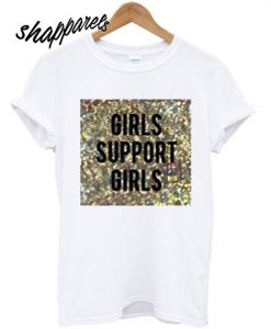 Girls Support Girls T-Shirt