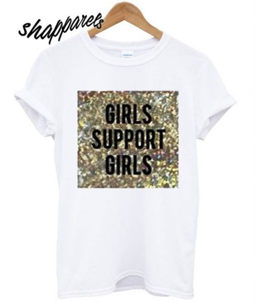 Girls Support Girls T-Shirt