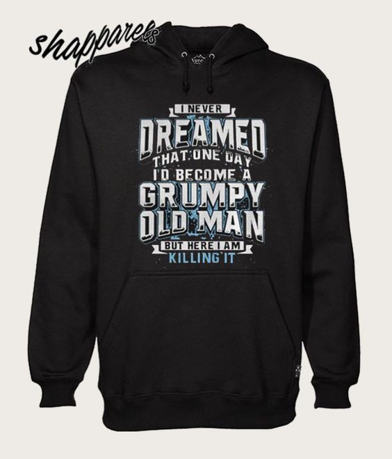 I Never Dreamed That One Day Hoodie