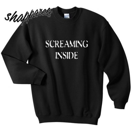 Screaming Inside Sweatshirt