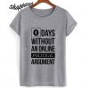 Zero Days Without An online Political Argument T-Shirt