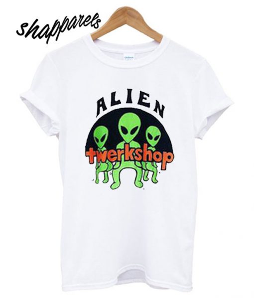 Alien Twerkshop T shirt