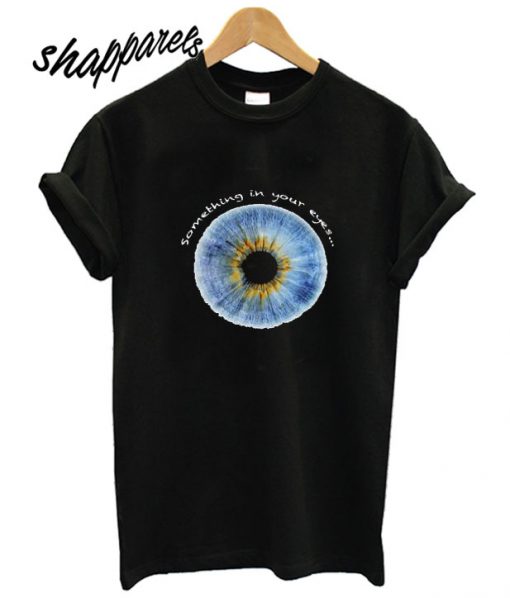 Amazing Blue Shade Eyes T shirt