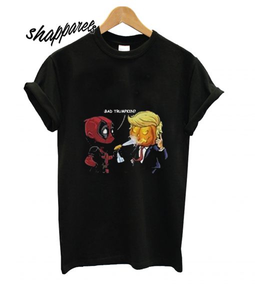 Bad Trumpkin T shirt