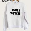 Bad Witch Sweatshirt