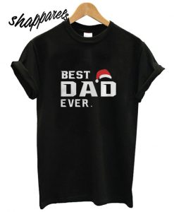 Best Dad Ever T shirt