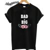 Big for Sorority Families T shirt