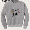 Blessed Girl Sweatshirt