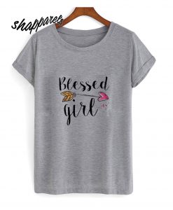 Blessed Girl T Shirt