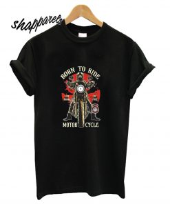 Born To Ride Motor Cycle T shirt