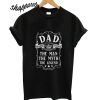 Dad Man Myth Legend Birthday Gift T shirt