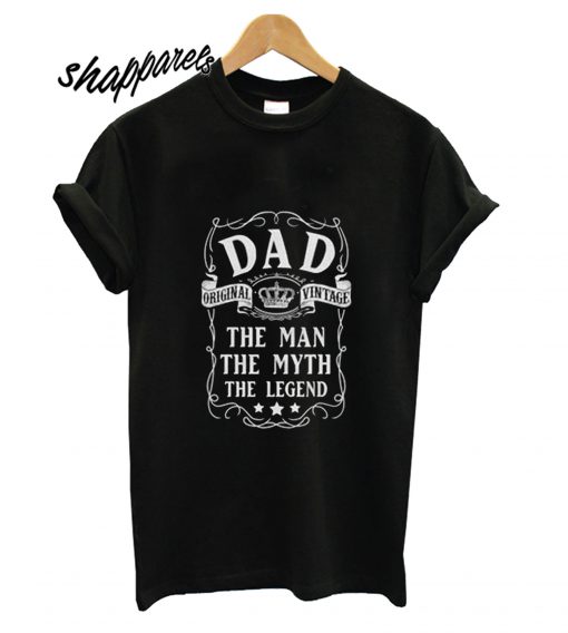 Dad Man Myth Legend Birthday Gift T shirt