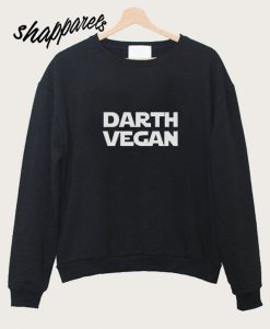 Darth Vegan Sweatshirt