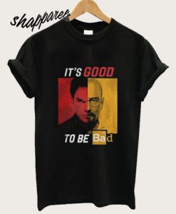 Dexter Heisenberg It’s good to be bad T shirt