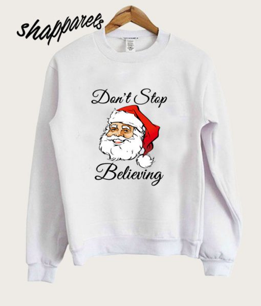 Don't Stop Believing Sweatshirt
