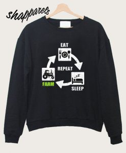 Eat Sleep farm Sweatshirt