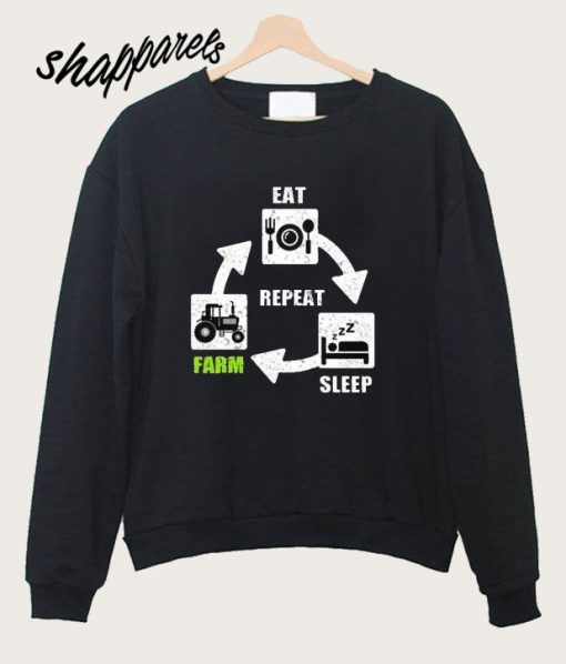 Eat Sleep farm Sweatshirt