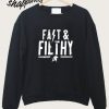 Fast & Filthy Sweatshirt