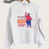 Fire Danger Very High Today Sweatshirt