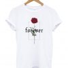 Forever Rose T shirt