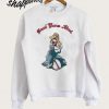 Good Gone Bad Sweatshirt