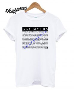 Gay Myths Quotes T shirt