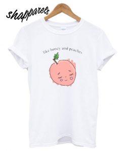 Honey and Peaches T shirt