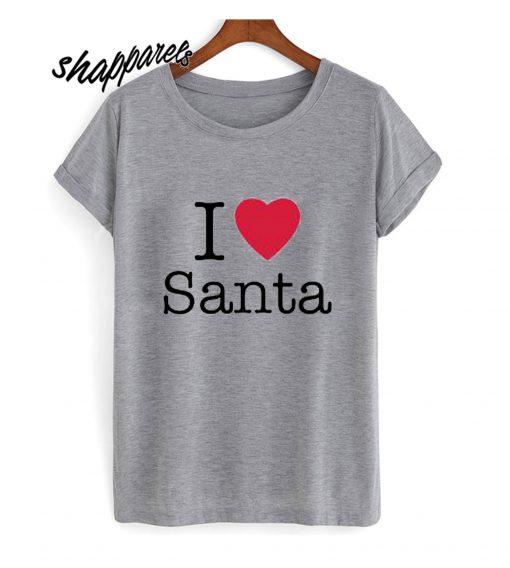 I Love Santa T shirt
