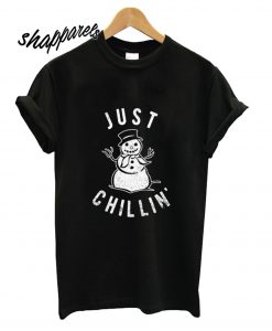 Just Chillin Christmas T shirt