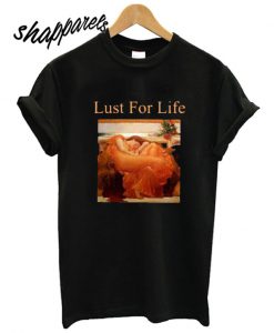 Lust For Life Flaming June T shirt