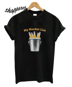 My Bucket List T Shirt