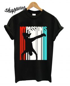 My Passion Is Street Dancing T shirt