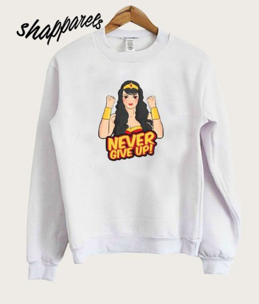 Never Give Up Sweatshirt