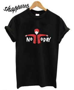 Not Today Kpop Boys T shirt