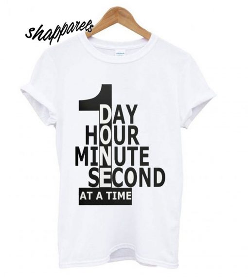 One Day At A Time T shirt