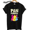 Pan Purride T shirt