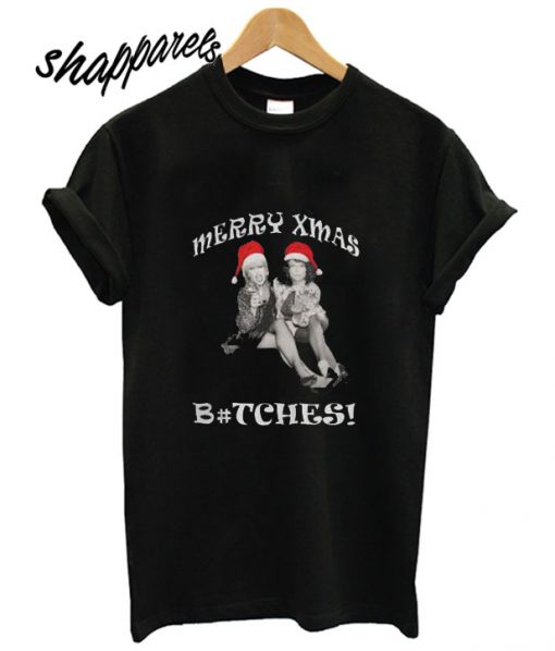 Patsy and Eddie merry xmas bitches T shirt