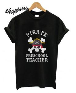 Pirate Preschool Teacher T Shirt