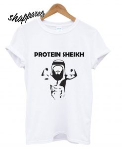 Protein Sheikh T shirt