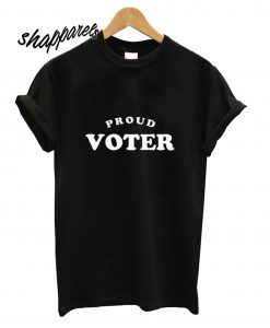 Proud Voter T shirt