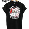 Santa Claus Is Coming Christmas T shirt