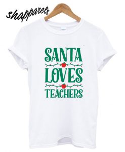 Santa Loves Teachers T shirt