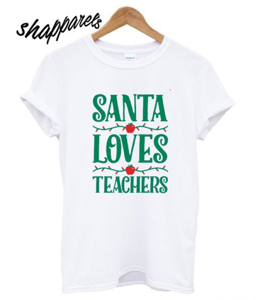 Santa Loves Teachers T shirt